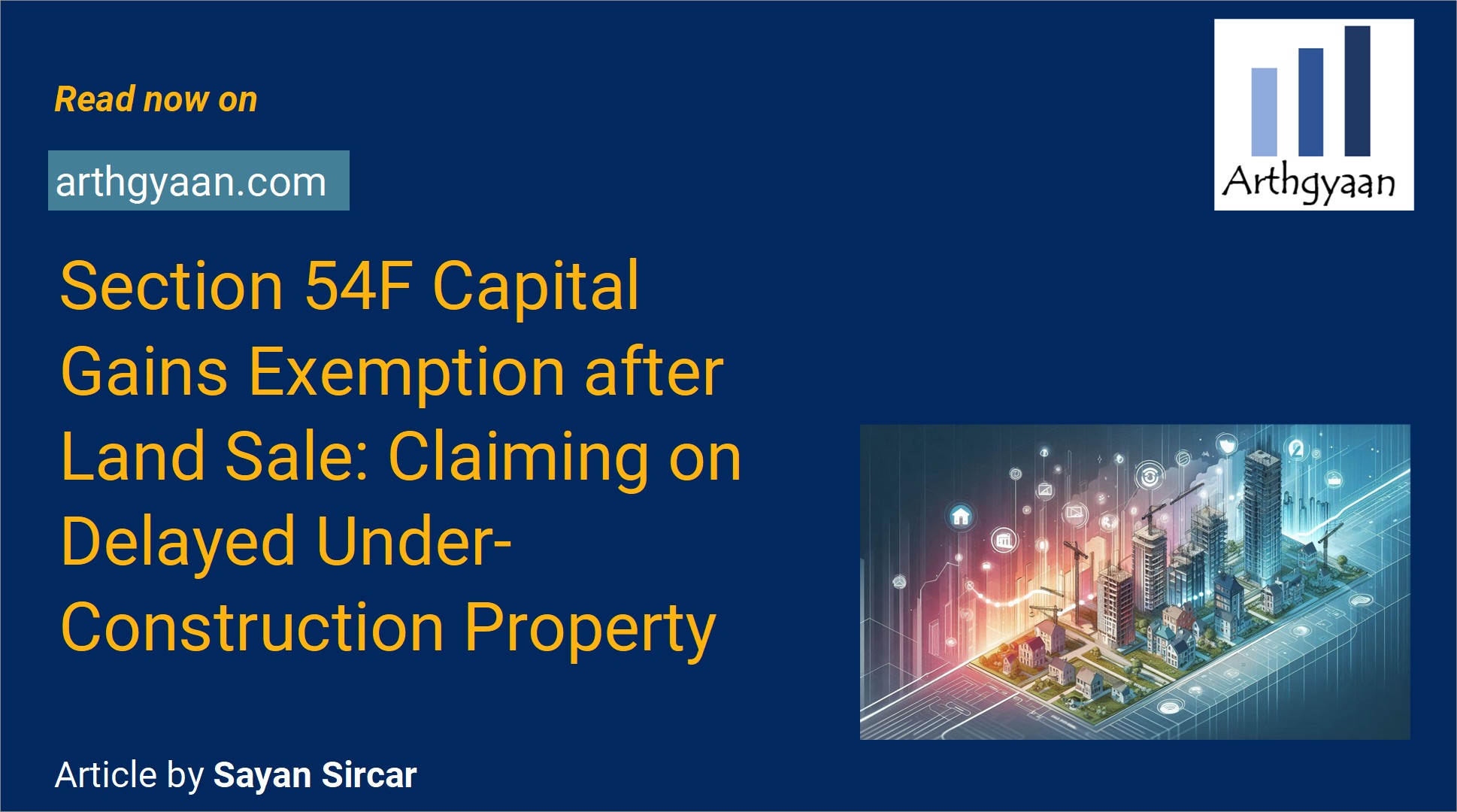 Article: This article explains the timelines, rules, and steps to be taken that protect taxpayers claiming Section 54F exemption when builders delay projects.